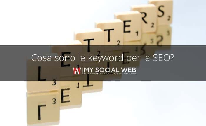 Cosa sono le keyword e quanti tipi di parole chiave esistono?